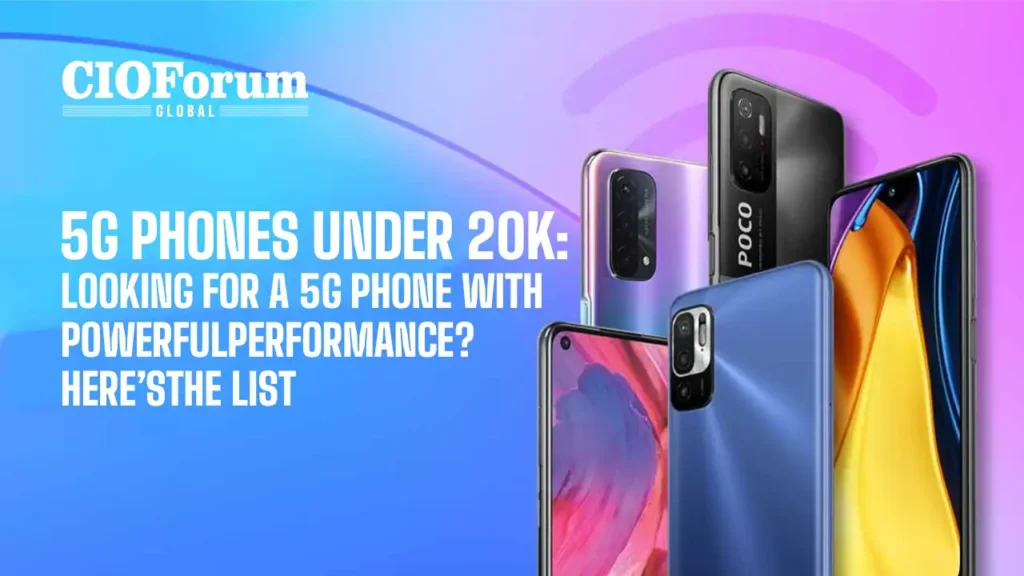 Top 5G Smartphones Under 20K: Power Meets Affordability